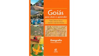 Goiás para viver e aprender – Geografia - 3ª Edição Revisada e Ampliada